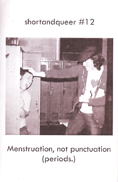 Shortandqueer #12 Menstruation, Not Punctuation (periods.) Shortandqueer #12 Menstruation, Not Punctuation (periods.)